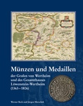 Cover: M&uuml;nzen und Medaillen der Grafen von Wertheim und des Gesamthauses L&ouml;wenstein-Wertheim (1363-1806) - Schmidt, Philipp