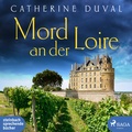 Cover: Mord an der Loire - steinbach sprechende b&uuml;cher