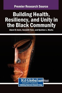 Enlarge image Cover: Building Health, Resiliency, and Unity in the Black Community - IGI Global