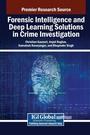 Cover: Forensic Intelligence and Deep Learning Solutions in Crime Investigation - IGI Global