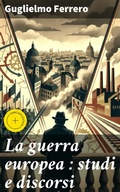 Cover: La guerra europea : studi e discorsi - Good Press