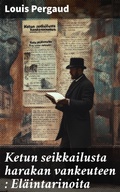 Cover: Ketun seikkailusta harakan vankeuteen : El&auml;intarinoita - Good Press