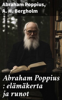 Abbildung von: Abraham Poppius : elämäkerta ja runot - Good Press