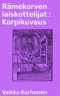 Abbildung von: Rämekorven laiskottelijat : Korpikuvaus - Good Press