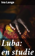 Cover: Luba: en studie - Good Press