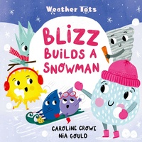 Enlarge image Cover: Weather Tots: Blizz Builds a Snowman - Oxford University Press