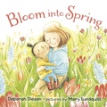 Cover: Bloom Into Spring - Farrar, Straus and Giroux (BYR)