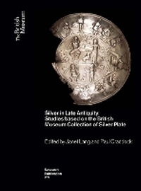 Abbildung von: Silver in Late Antiquity - British Museum Press