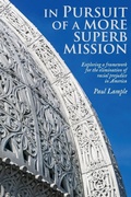 Cover: In Pursuit of a More Superb Mission - Association for Baha'i Studies