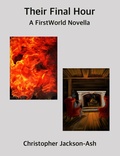 Cover: Their Final Hour (FirstWorld Linked, #1) - Christopher John Allen