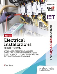 Enlarge image Cover: The City & Guilds Textbook: Book 2 Electrical Installations, Third Edition: For the Level 3 Apprenticeships (5357 and 5393), Level 3 Advanced Technical Diploma (8202), Level 3 Technical Occupational Entry (2366) & T Level Occupational Specialisms - Hachette Learning
