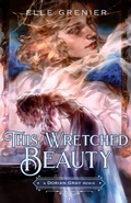 Cover: This Wretched Beauty: A Dorian Gray Remix - Feiwel & Friends