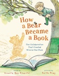Cover: How a Bear Became a Book - Henry Holt & Company Inc