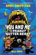 Cover: You and Me and the Peanut Butter Beast - St Martin's Press