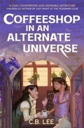 Cover: Coffeeshop in an Alternate Universe - Hot Key Books