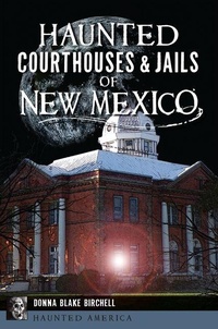 Enlarge image Cover: Haunted Courthouses & Jails of New Mexico - History Press