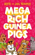 Cover: Mega Rich Guinea Pigs: shortlisted in the 2026 Australian Book Industry Awards from the bestselling authors of FROG SQUAD and BIN CHICKEN! - HarperCollins Publishers (Australia) Pty Ltd