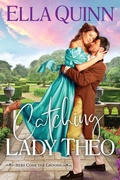 Cover: Catching Lady Theo - Kensington Publishing