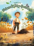 Cover: Charlie's Friendship Garden - Archway Publishing