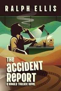 Enlarge image Cover: The Accident Report - BLACK ROSE WRITING
