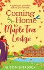 Cover: Coming Home to Maple Tree Lodge - Boldwood Books Ltd