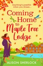 Cover: Coming Home to Maple Tree Lodge - Boldwood Books Ltd