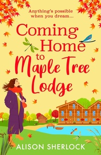 Enlarge image Cover: Coming Home to Maple Tree Lodge - Boldwood Books Ltd