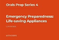 Abbildung von: Orals Prep Series 4 - Emergency Preparedness: Life-saving Appliances - Witherby Seamanship International Ltd