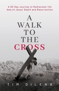 Cover: A Walk to the Cross - Carpenter's Son Publishing