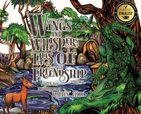 Abbildung von: Wings and Whispers Tales of Friendship - Prolific Pulse Press LLC