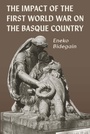 Cover: The Impact of the First World War on the Basque Country - Center for Basque Studies Press