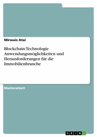 Abbildung von: Blockchain-Technologie Anwendungsmöglichkeiten und Herausforderungen für die Immobilienbranche - GRIN Verlag