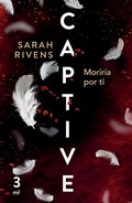 Cover: Captive 3: Moriria Por Ti (Dark Romance) - Editorial Planeta Mexicana S.A. de C.V.