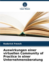 Abbildung von: Auswirkungen einer virtuellen Community of Practice in einer Unternehmensberatung - Verlag Unser Wissen