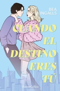 Cover: Cuando el destino eres t&uacute; (Una deslumbrante historia de amor situada en Nueva York) - HarperCollins Ib&eacute;rica S.A.