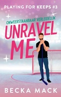 Cover: Unravel me (Playing for keeps, #3) - SVM Publishing