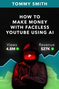 Cover: How to Make Money with Faceless YouTube using AI - Tommy Smith