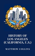 Cover: History of Los Angeles (California, U.S.) - Haven Editions