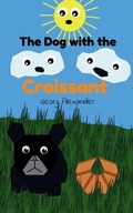 Cover: The Dog with the Croissant - Georg Alexander