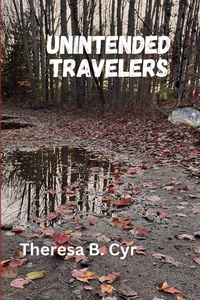 Abbildung von: Unintended Travelers - Theresa B. Cyr