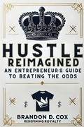 Cover: Hustle Reimagined - Brandon D Cox