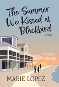 Cover: The Summer We Kissed at Blackbird - Marie Lopez