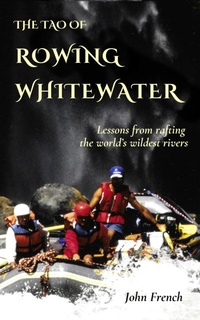 Enlarge image Cover: The Tao of Rowing Whitewater - Watercourse LLC