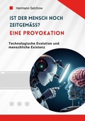 Abbildung von: Ist der Mensch noch zeitgemäß? Eine Provokation - tredition