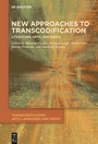 Cover: New Approaches to Transcodification - De Gruyter