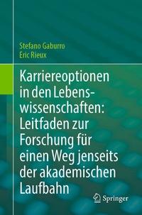 Abbildung von: Karriereoptionen in den Lebenswissenschaften: Leitfaden zur Forschung für einen Weg jenseits der akademischen Laufbahn - Springer