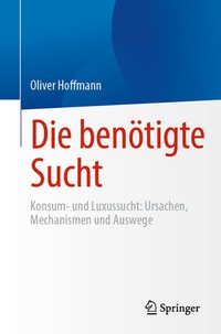 Abbildung von: Die benötigte Sucht - Springer