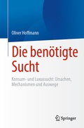 Cover: Die ben&ouml;tigte Sucht - Springer