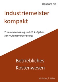 Abbildung von: Industriemeister Kompakt Betriebliches Kostenwesen - BoD - Books on Demand