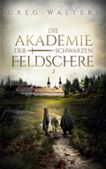 Cover: Die Akademie der schwarzen Feldschere 2 - BoD - Books on Demand